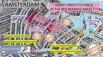 Full Hd: Amsterdam, Netherlands, Intense Fucking Map, Street Map, Massage Parlours, Brothels, Whores, Callgirls, Bordell, Freelancer, Streetworker, Prostitutes - Must See