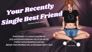 Leaked: Wild Your Recently Single Best Friend